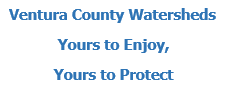 Ventura County Watershed, Yours to enjoy, Yours to protect